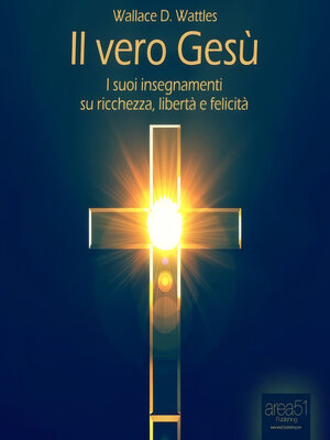 cover image of Il vero Gesù. I suoi insegnamenti su libertà, felicità, ricchezza